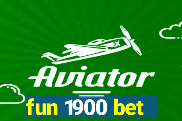 fun 1900 bet